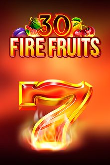 30 Fire Fruits